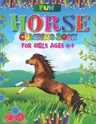 Book cover for Fun Horse Coloring Book For Girls Ages 4-7