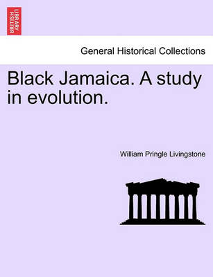 Book cover for Black Jamaica. a Study in Evolution.