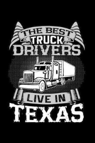 Cover of The Best Truck Drivers Live In Texas
