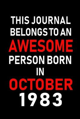 Book cover for This Journal belongs to an Awesome Person Born in October 1983