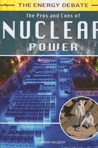 Cover of The Pros and Cons of Nuclear Power