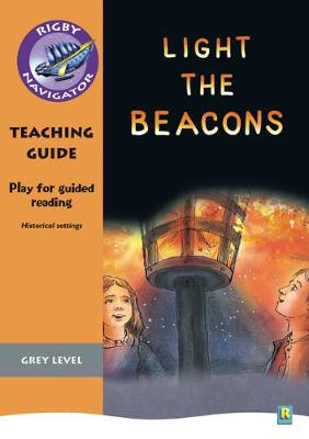Book cover for Navigator Plays: Year 4 Grey Level Light the Beacons Teacher Notes