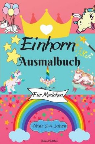 Cover of Einhorn-Malbuch für Mädchen im Alter von 2-4 Jahren