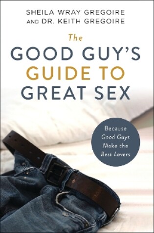 Cover of The Good Guy's Guide to Great Sex