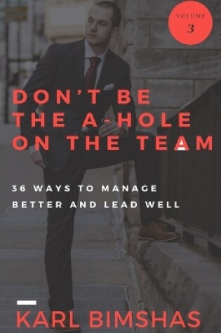 Cover of Don't Be the A-hole on the Team