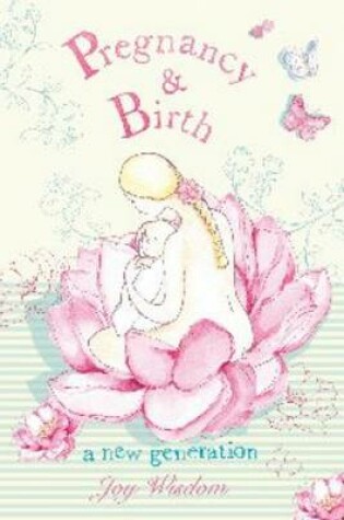 Cover of Pregnancy + Birth - a New Generation