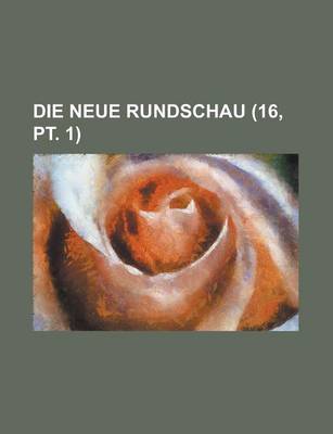 Book cover for Die Neue Rundschau (16, PT. 1 )