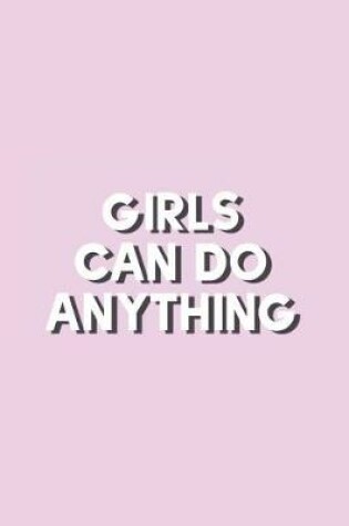 Cover of Girls Can Do Anything