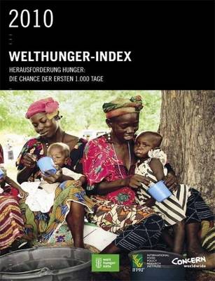 Book cover for 2010 Welthunger-Index : Herausforderung Hunger : Die Chance Der Ersten 1.000 Tage