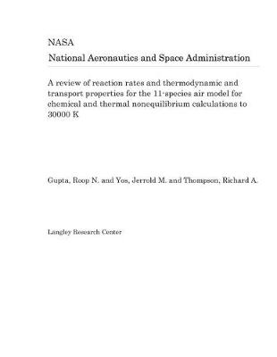 Book cover for A Review of Reaction Rates and Thermodynamic and Transport Properties for the 11-Species Air Model for Chemical and Thermal Nonequilibrium Calculations to 30000 K