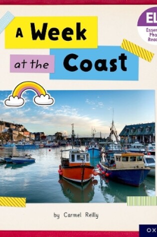 Cover of Essential Letters and Sounds: Essential Phonic Readers: Oxford Reading Level 4: A Week at the Coast