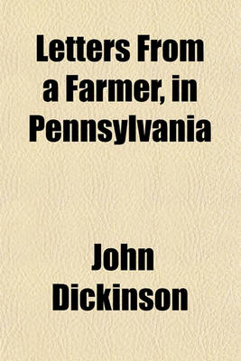 Book cover for Letters from a Farmer, in Pennsylvania, to the Inhabitants of the British Colonies; To the Inhabitants of the British Colonies