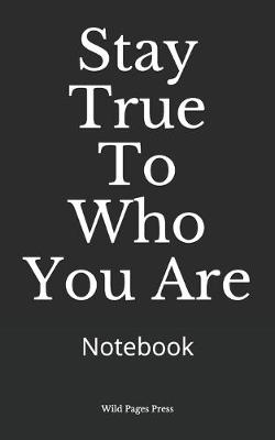 Book cover for Stay True To Who You Are