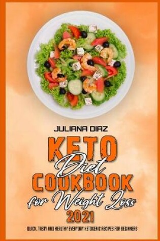 Cover of Keto Diet Cookbook for Weight Loss 2021