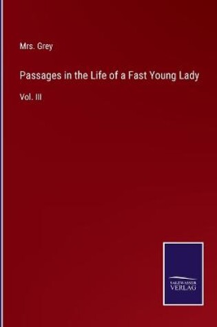 Cover of Passages in the Life of a Fast Young Lady