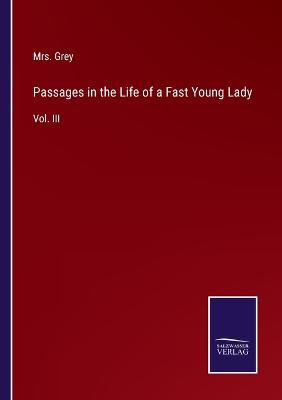 Book cover for Passages in the Life of a Fast Young Lady