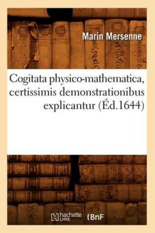 Cover of Cogitata Physico-Mathematica, Certissimis Demonstrationibus Explicantur (Ed.1644)