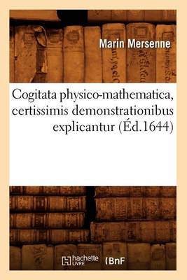 Cover of Cogitata Physico-Mathematica, Certissimis Demonstrationibus Explicantur (Ed.1644)