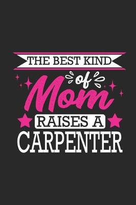 Book cover for The Best Kind of Mom Raises a Carpenter