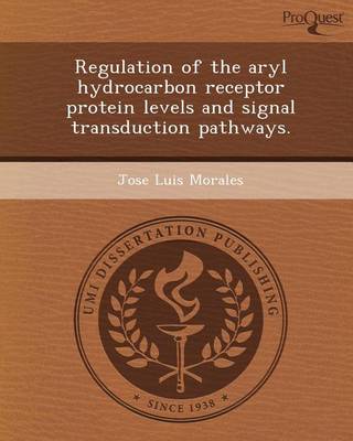 Book cover for Regulation of the Aryl Hydrocarbon Receptor Protein Levels and Signal Transduction Pathways