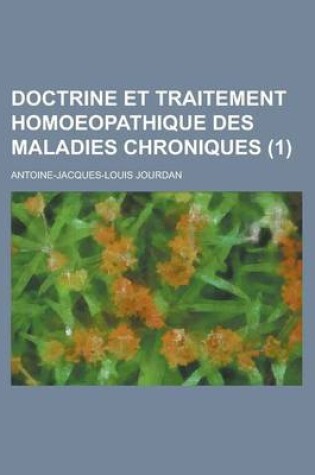 Cover of Doctrine Et Traitement Homoeopathique Des Maladies Chroniques (1)