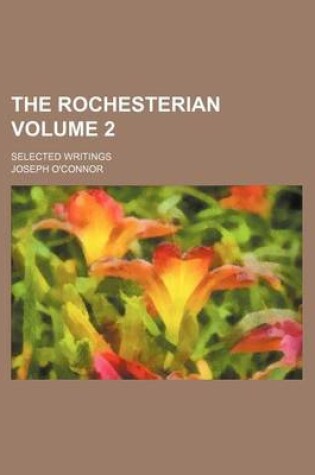 Cover of The Rochesterian; Selected Writings Volume 2