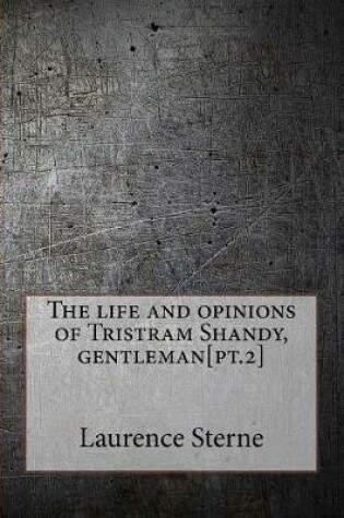 Cover of The Life and Opinions of Tristram Shandy, Gentleman[pt.2]