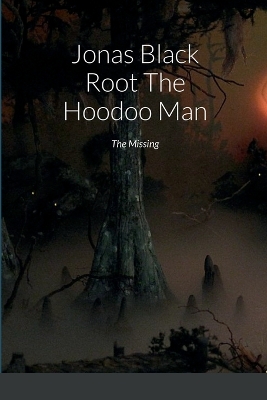 Book cover for Jonas Black Root The Hoodoo Man