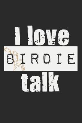 Book cover for I Love Birdie Talk
