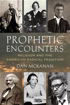 Book cover for Prophetic Encounters: Religion and the American Radical Tradition