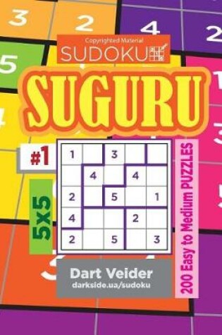 Cover of Sudoku Suguru - 200 Easy to Medium Puzzles 5x5 (Volume 1)