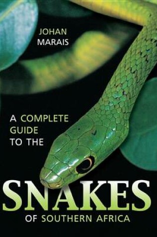 Cover of A Complete Guide to the Snakes of Southern Africa