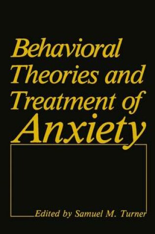 Cover of Behavioral Theories and Treatment of Anxiety