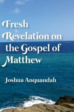 Cover of Fresh Revelation on the Gospel of Matthew