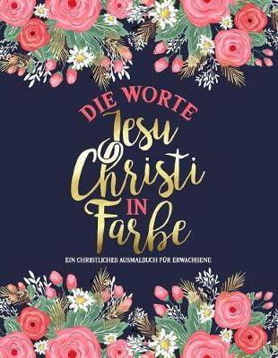 Book cover for Die Worte Jesu Christi in Farbe