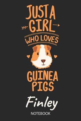 Book cover for Just A Girl Who Loves Guinea Pigs - Finley - Notebook