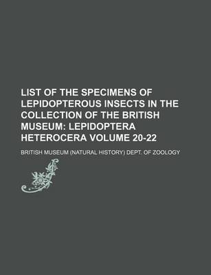 Book cover for List of the Specimens of Lepidopterous Insects in the Collection of the British Museum Volume 20-22; Lepidoptera Heterocera