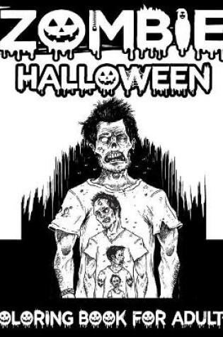 Cover of Zombie Halloween Coloring Book For Adult's