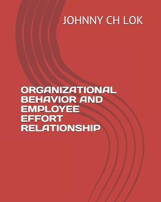 Book cover for Organizational Behavior and Employee Effort Relationship