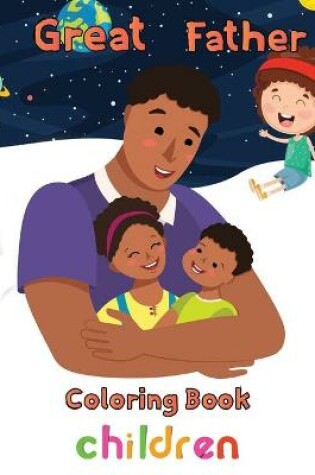 Cover of Great Father Coloring Book Children