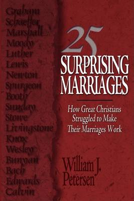 Book cover for 25 Surprising Marriages: How Great Christians Struggled to Make Their Marriages Work