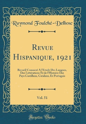 Book cover for Revue Hispanique, 1921, Vol. 51