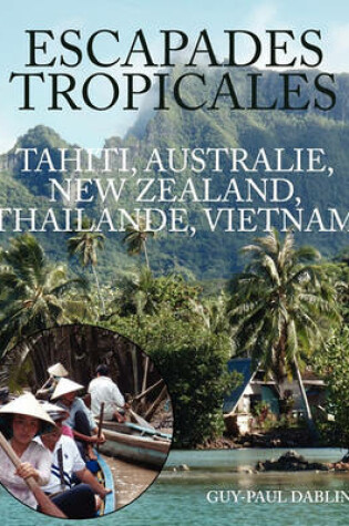 Cover of Escapades Tropicales - Tahiti, Australie, New Zealand, Thailande, Vietnam