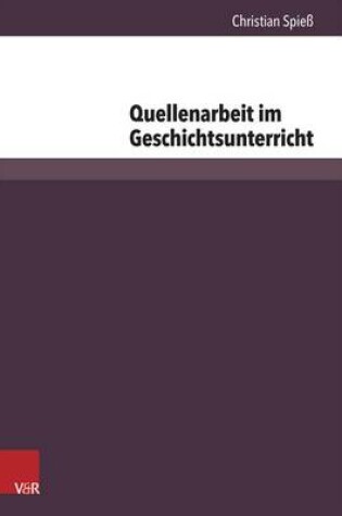 Cover of Quellenarbeit Im Geschichtsunterricht