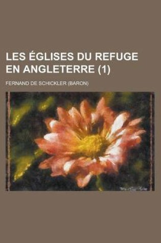 Cover of Les Eglises Du Refuge En Angleterre (1)