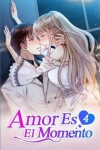 Book cover for Amor Es El Momento 4