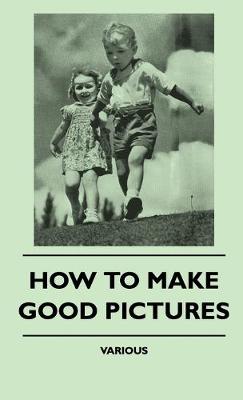 Book cover for How To Make Good Pictures