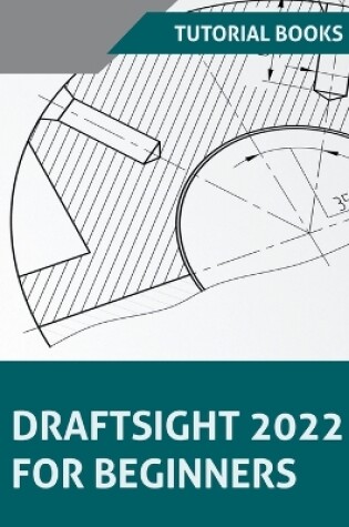 Cover of DraftSight 2022 For Beginners