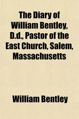 Book cover for The Diary of William Bentley D.D., Pastor of the East Church, Salem, Massachusetts; 1811-1819 Volume 4