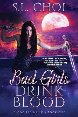 Bad Girls Drink Blood by S L Choi